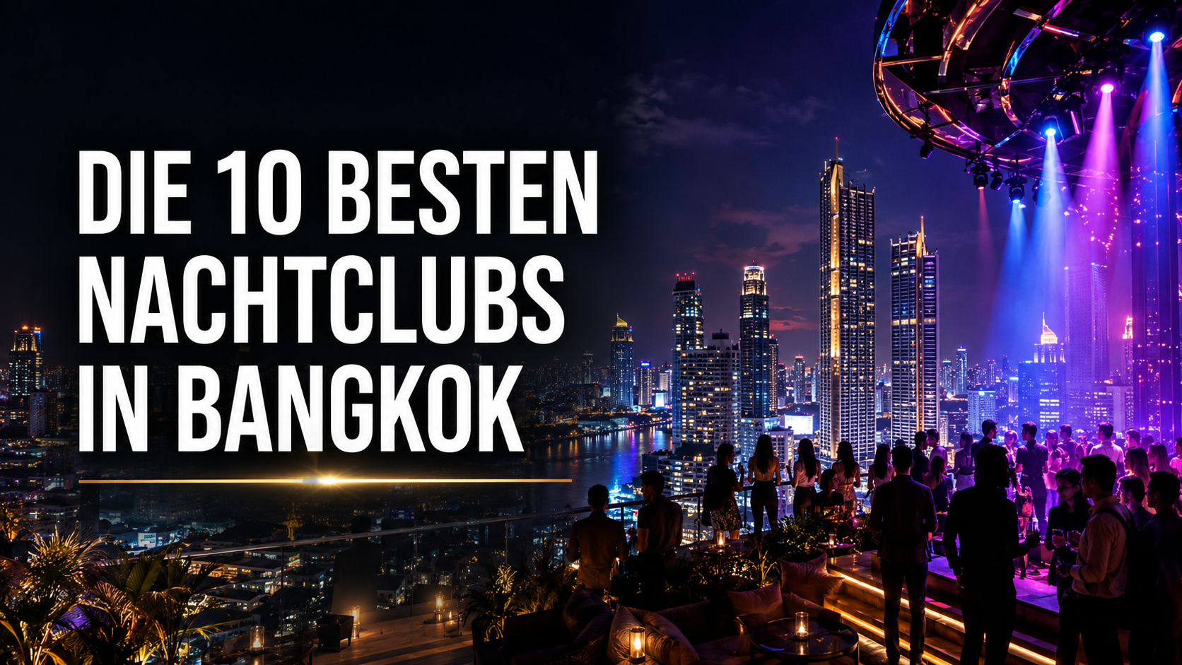 Die 10 besten Nachtclubs in Bangkok: Ultimativer Nightlife-Guide 2026