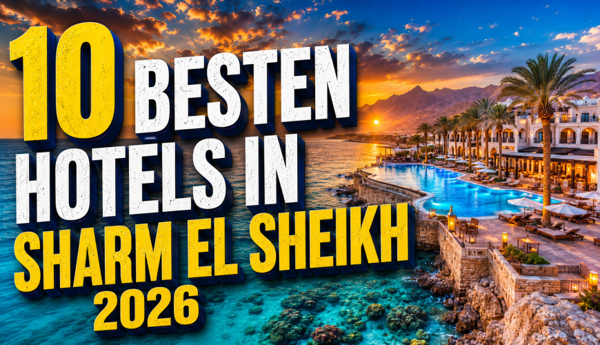 Die 10 besten Hotels in Sharm El Sheikh: Luxus, All Inclusive und Traumriffe